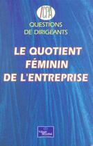 Couverture du livre « Le Quotidien Feminin De L'Entreprise » de Agnes Arcier et Emily Borgeaud aux éditions Village Mondial