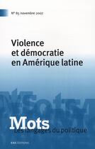 Couverture du livre « MOTS T.85 ; les langages du politique ; violence et Démocratie en Amérique latine » de David Garibay et Gabriel Peries aux éditions Ens Lyon