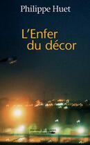 Couverture du livre « L'enfer du décor » de Philippe Huet aux éditions Des Falaises