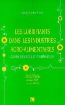 Couverture du livre « Les lubrifiants dans les industries agro-alimentaires » de Brun Suzanne aux éditions Tec Et Doc