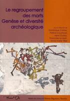 Couverture du livre « Le regroupement des morts. genese et diversite archeologique » de C Castex Dominique aux éditions Maison Sciences De L'homme D'aquitaine