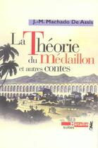 Couverture du livre « La theorie du médaillon et autres contes » de Machado De Assis aux éditions Metailie