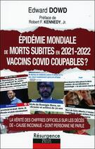 Couverture du livre « Epidemie mondiale de morts subites en 2021-2022 : vaccins covid coupables ? » de Dowd Edward aux éditions Marco Pietteur