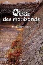 Couverture du livre « Quai des Moribonds » de Christophe Cornillon aux éditions La Taillanderie