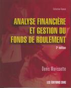 Couverture du livre « Analyse financiére et gestion du fonds de roulement » de Morissette Denis aux éditions Smg