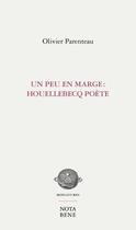 Couverture du livre « Un peu de marge ; Houellebecq poète » de Olivier Parenteau aux éditions Nota Bene