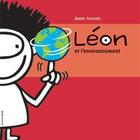 Couverture du livre « Léon et l'environnement » de Annie Groovie aux éditions Les Editions De La Courte Echelle