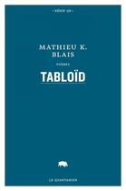 Couverture du livre « Tabloid » de Blais Mathieu K. aux éditions Le Quartanier