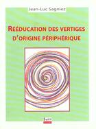 Couverture du livre « Reeducation des vertiges d'origine peripherique » de Sagniez Jean-Luc aux éditions Sully