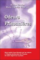 Couverture du livre « Odeurs prisonnieres » de Esneault/Gaulier aux éditions Quintessence