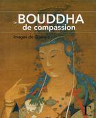 Couverture du livre « Le Bouddha de compassion ; images de Guanyin » de  aux éditions Gregoriennes