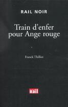 Couverture du livre « Train d'enfer pour ange rouge » de Franck Thilliez aux éditions La Vie Du Rail