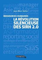 Couverture du livre « La révolution silencieuse des SIRH 2.0 » de Jean-Marc Satta aux éditions De La Villa