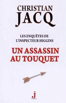 Couverture du livre « Les enquêtes de l'inspecteur Higgins Tome 17 : un assassin au Touquet » de Christian Jacq aux éditions J Editions