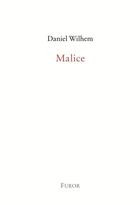 Couverture du livre « Malice » de Daniel Wilhem aux éditions Furor