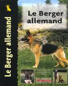 Couverture du livre « Le berger allemand » de Samms Suzan aux éditions Animalia