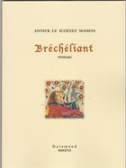 Couverture du livre « Bréchéliant » de Annick Le Scoezec Masson aux éditions Garamond