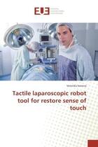 Couverture du livre « Tactile laparoscopic robot tool for restore sense of touch » de Veronika Ivanova aux éditions Editions Universitaires Europeennes