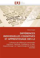 Couverture du livre « Differences individuelles cognitives et apprentissage des l2 » de Carapet Tatiana aux éditions Editions Universitaires Europeennes