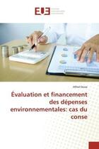 Couverture du livre « Evaluation et financement des depenses environnementales: cas du conse » de Dossa Alfred aux éditions Editions Universitaires Europeennes