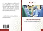 Couverture du livre « Pratiques anesthesiques » de Michael Paterne Mobi aux éditions Editions Universitaires Europeennes