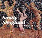 Couverture du livre « Sandy skoglund the artificial mirror: monograph » de Skoglund Sandy aux éditions Contrasto