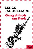 Couverture du livre « Gang chinois sur Paris » de Jacquemard Serge aux éditions French Pulp
