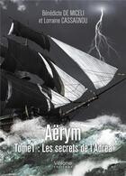 Couverture du livre « Aërym t.1 ; les secrets de l'Adrea » de Cassagnou Lorraine et Benedicte De Miceli aux éditions Verone