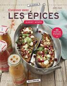 Couverture du livre « Cuisiner avec les épices : 55 recettes gourmandes et inventives » de  aux éditions Marie-claire