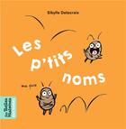 Couverture du livre « Les p'tits noms » de Sibylle Delacroix aux éditions Bayard Jeunesse