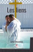 Couverture du livre « Les liens » de Jamel Mouaouya aux éditions Le Lys Bleu