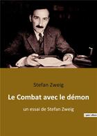 Couverture du livre « Le combat avec le demon - un essai de stefan zweig » de Stefan Zweig aux éditions Culturea