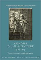 Couverture du livre « Mémoire d'une aventure en 1777 » de Philippe Fabre D'Eglantine aux éditions Etude Du Dix Huitieme Siecle