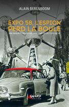 Couverture du livre « Expo 58, l'espion perd la boule » de Alain Berenboom aux éditions Genese
