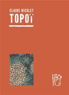 Couverture du livre « Topoiiii t.1 » de Claire Nicolet aux éditions Trainailleur