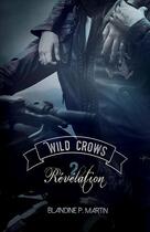 Couverture du livre « Wild Crows Tome 2 : révélation » de Blandine P. Martin aux éditions Blandine P. Martin