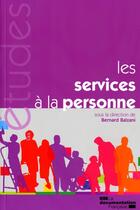 Couverture du livre « Les services à la personne » de Bernard Balzani aux éditions Documentation Francaise