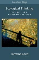 Couverture du livre « Ecological Thinking: The Politics of Epistemic Location » de Code Lorraine aux éditions Oxford University Press Usa