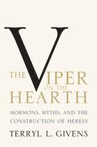 Couverture du livre « The Viper on the Hearth: Mormons, Myths, and the Construction of Heres » de Givens Terryl L aux éditions Editions Racine