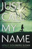 Couverture du livre « Just Call My Name » de Sloan Holly Goldberg aux éditions Piccadilly Press