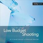 Couverture du livre « Low Budget Shooting » de Cyrill Harnischmacher aux éditions Rocky Nook