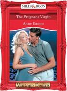Couverture du livre « The Pregnant Virgin (Mills & Boon Desire) (The Baby Bank - Book 1) » de Anne Eames aux éditions Mills & Boon Series