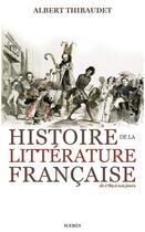 Couverture du livre « Histoire de la littérature française » de Albert Thibaudet aux éditions Hærès