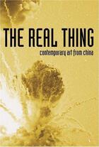 Couverture du livre « The real thing contemporary art from china » de Groom/Smith/Zhen aux éditions Tate Gallery