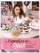 Couverture du livre « Les cupcakes de Chloé et recettes gourmandes » de Chloe Saada aux éditions Hachette Pratique