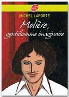 Couverture du livre « Molière, gentilhomme imaginaire » de Laporte-M aux éditions Livre De Poche Jeunesse