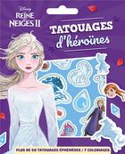 Couverture du livre « La reine des neiges 2 - pochette les ateliers - tatouages - disney » de  aux éditions Disney Hachette