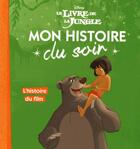 Couverture du livre « Mon histoire du soir : Le livre de la jungle : l'histoire du film » de Disney aux éditions Disney Hachette