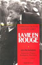 Couverture du livre « La vie en rouge, tome 1 - les pionniers. varsovie, prague, budapest, bucarest (1944-1968) » de Duplan/Giret aux éditions Seuil