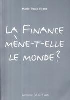 Couverture du livre « La finance mène-t-elle le monde ? » de Marie Paule Virard aux éditions Larousse
